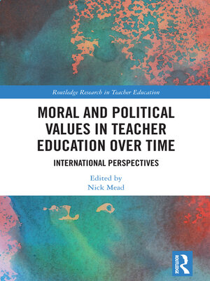 cover image of Moral and Political Values in Teacher Education over Time